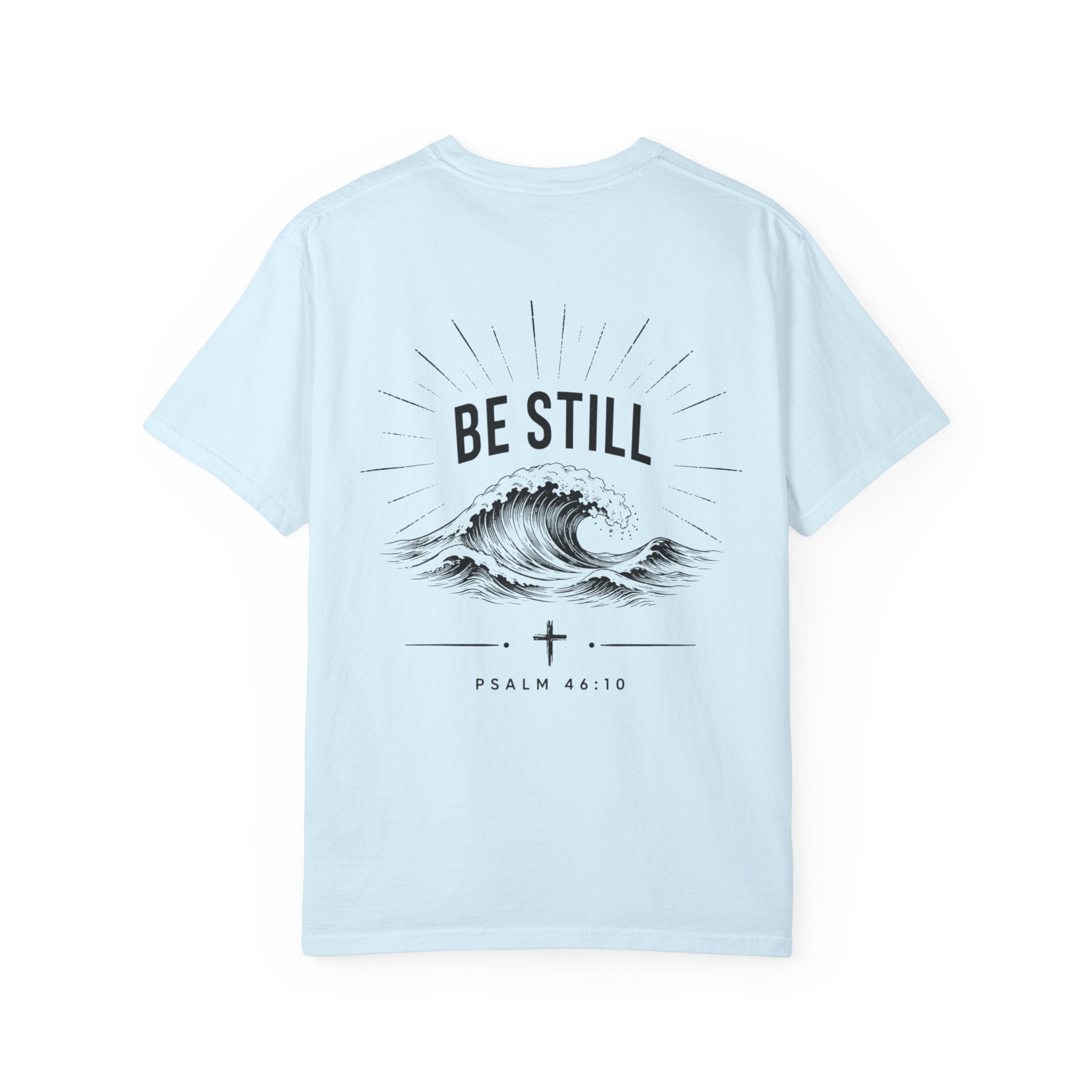 "Be Still" Tee
